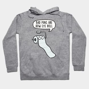 Bad puns are how eye roll Hoodie